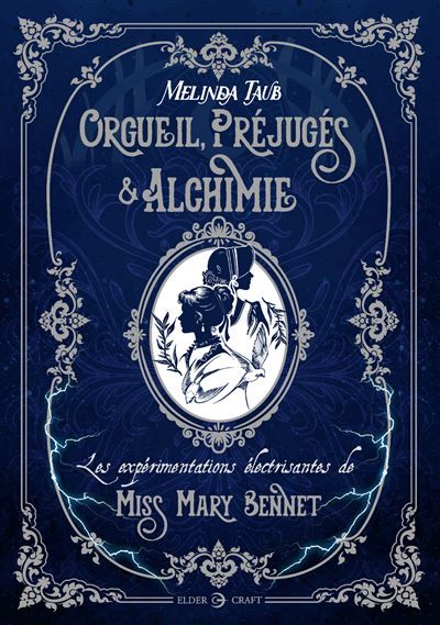 Orgueil, préjugés et alchimie Les expérimentations électrisantes de Miss Mary Bennet
