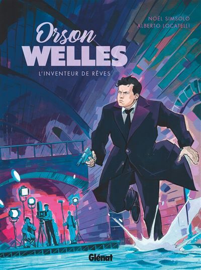 Orson Welles L'Inventeur de Rêves