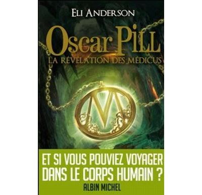 Oscar Pill - tome 1 La révélation des Médicus