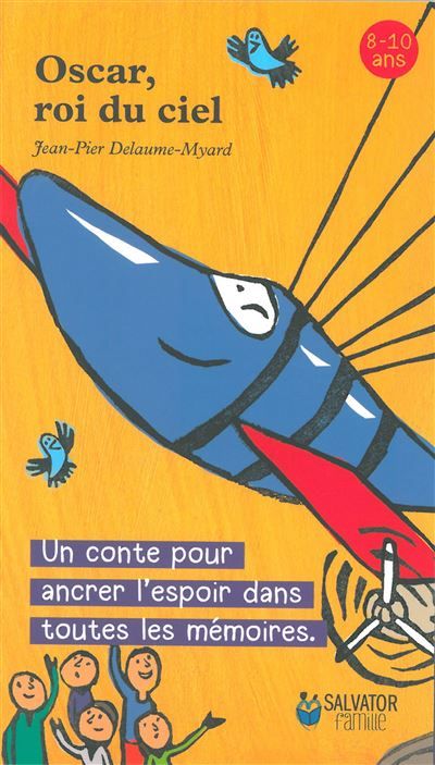 Oscar, roi du ciel Un conte pour ancrer l´espoir dans toutes les mémoires