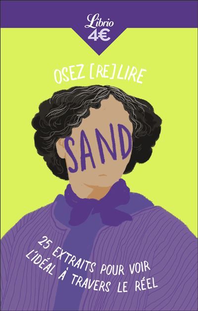Osez (re)lire Sand 25 extraits pour voir l'idéal à travers le réel