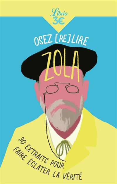 Osez (re)lire Zola 30 extraits pour faire éclater la vérité