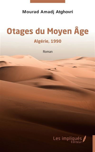 Otages du Moyen Âge - Algérie,1990 Roman