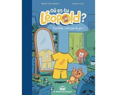 Où es-tu Léopold ? T1 Invisible, c'est pas du jeu !