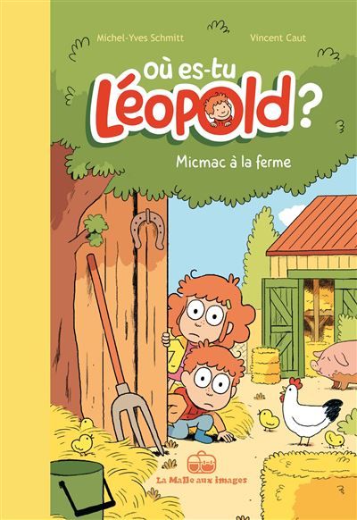 Où es-tu Léopold ? T3 Micmac à la ferme