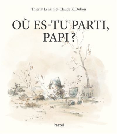 Où es-tu parti, Papi ? - Claude K. Dubois