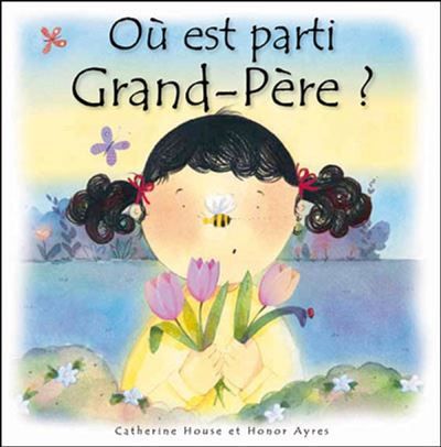 Ou est parti grand-pere ? Comment parler de la mort à un enfant