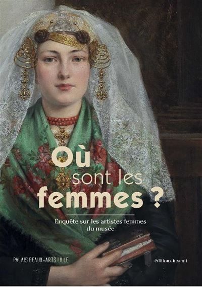 Où sont les femmes? Enquête sur les femmes artistes au Palais des Beaux-Arts de Lille