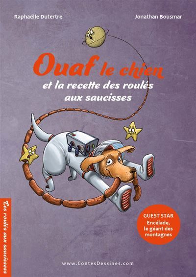 Ouaf le chien et la recette des roulés aux saucisses