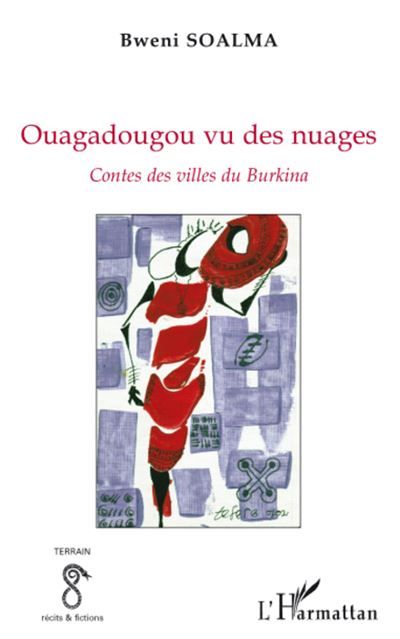 Ouagadougou vu des nuages Contes des villes du Burkina
