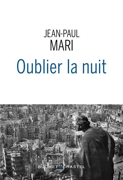 Oublier la nuit Des guerres et des hommes