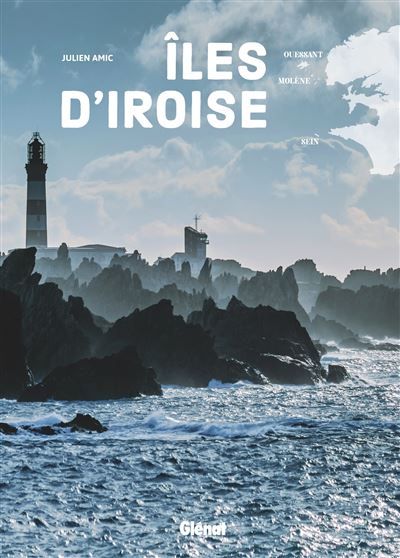 Ouessant, Molène, Sein. Îles d'Iroise Nature(s) humaine(s)