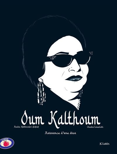 Oum Kalthoum Naissance d'une diva