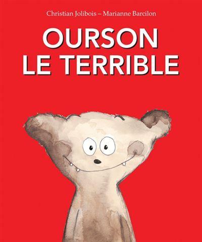 Ourson le terrible - Marianne Barcilon