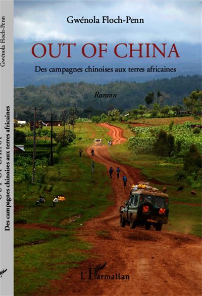 Out of China Des campagnes chinoises aux terres africaines