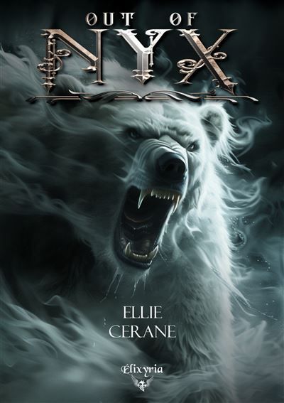 Out of Nyx :  fourberies, ours en colère, thé à la rose