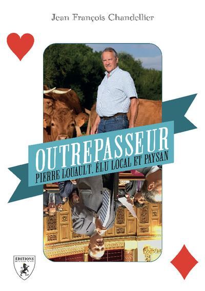 Outrepasseur Pierre Louault, élu local et paysan