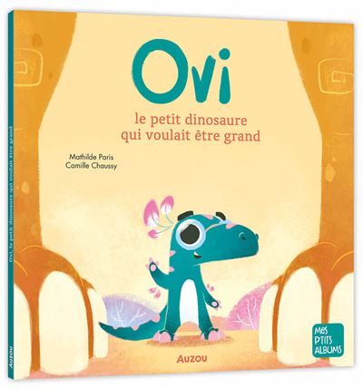 Ovi le petit dinosaure qui voulait etre grand