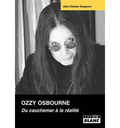 Ozzy Osbourne Du cauchemar à la réalité