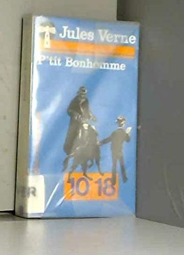 P'tit Bonhomme (Jules Verne), suivi de A propos de Sans famille (Hector Malot)