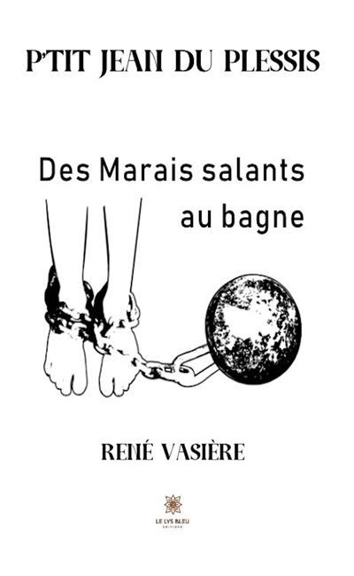 P'tit Jean du Plessis Des Marais salants au bagne