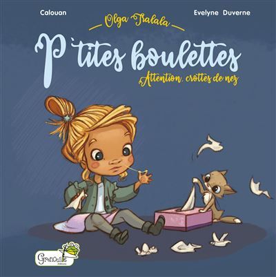 P'tites boulettes Attention, crottes de nez !