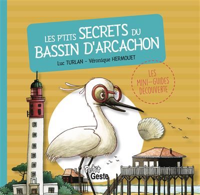 P'tits secrets du bassin d'arcachon (geste) reedition