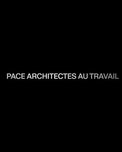 Pace, architectes au travail