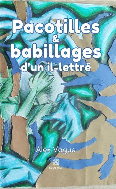 Pacotilles et babillages d'un il-lettré