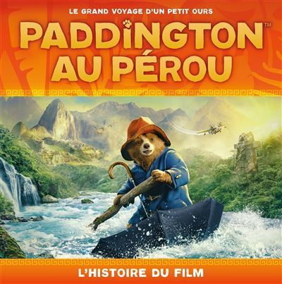 Paddington au Pérou - L'histoire du film Album RC
