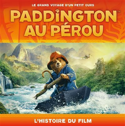 Paddington au Pérou - L'histoire du film (broché) Album broché
