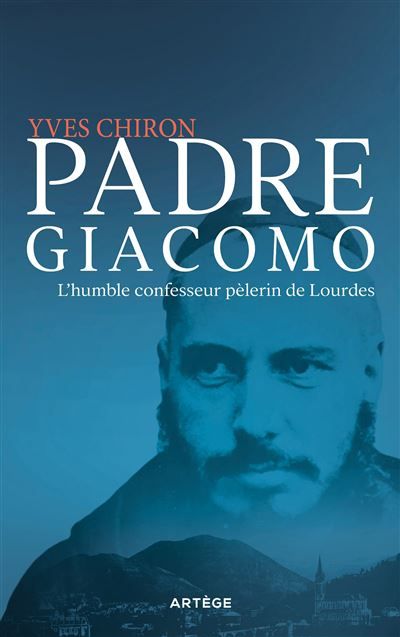 Padre Giacomo L'humble confesseur pèlerin de Lourdes