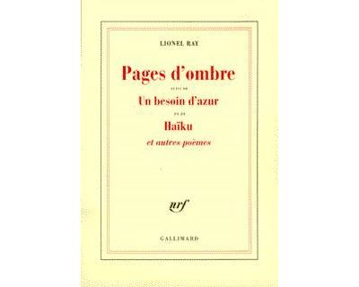 Pages d'ombre/Un besoin d'azur/Haïku et autres poèmes Suivi de Un besoin d'azur