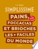 Pains, foccacias et brioches les + faciles du monde