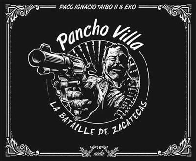 Pancho Villa La bataille de Zacatecas