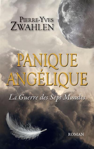 Panique angélique tome 1 La Guerre des Sept Mondes