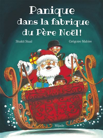 Panique dans la fabrique du père Noël ! - Grégoire Mabire