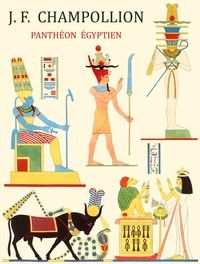 Panthéon égyptien : $b Collection des personnages mythologiques de l'ancienne Égypte, d'après les monuments