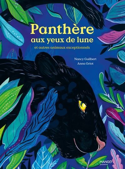 Panthère aux yeux de lune Et autres animaux exceptionnels