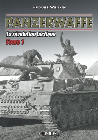 Panzerwaffe La révolution tactique