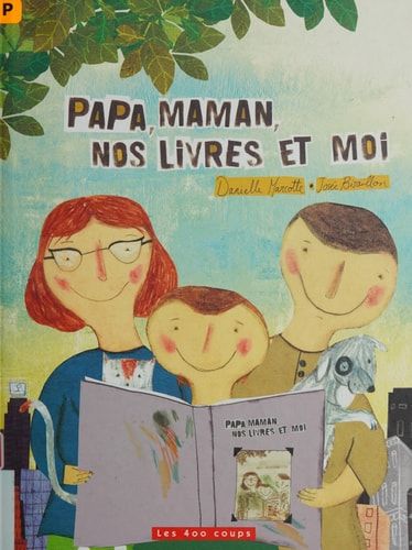 Papa, maman, nos livres et moi