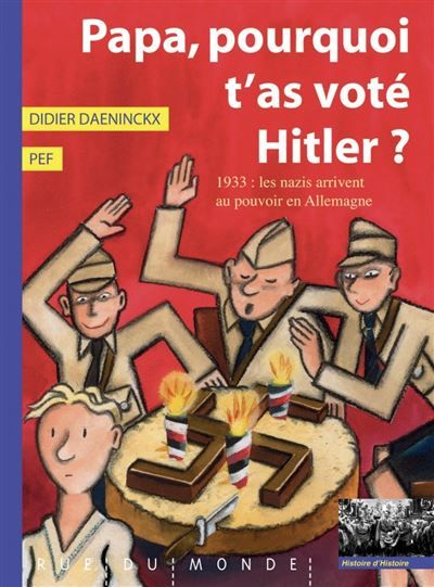 Papa, pourquoi t'as vote hitler ?