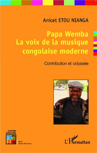 Papa Wemba La voix de la musique congolaise moderne - Contribution et odyssée