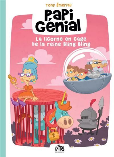 Papi Génial T02 La licorne en cage de la reine Bling Bling