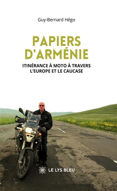 Papiers d'Arménie Itinérance à moto à travers l'Europe et le Caucase