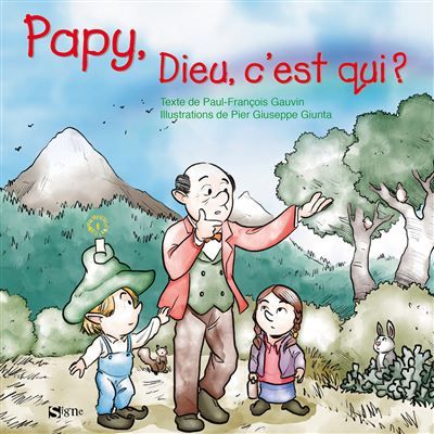Papy, Dieu c'est qui ?