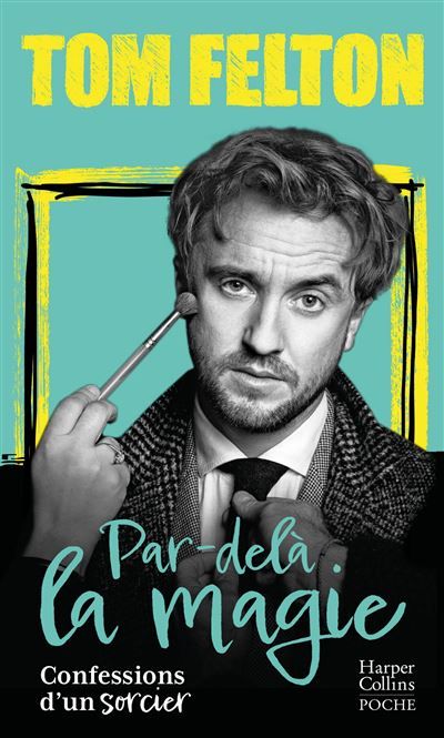 Par-delà la magie : confessions d'un sorcier L'autobiographie du célèbre interprète de Drago Malfoy dans la saga Harry Potter