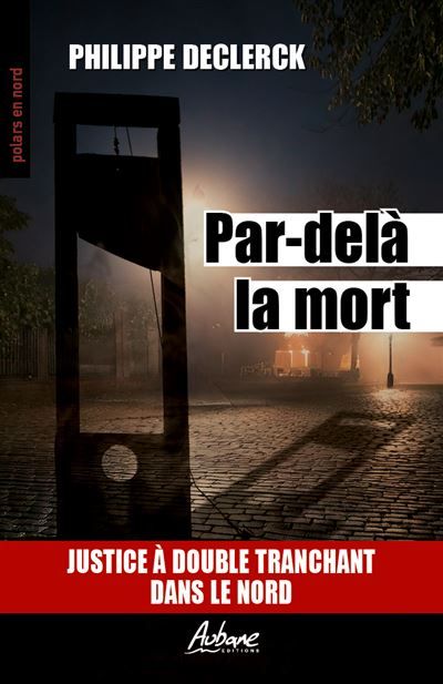 Par delà la mort Justice à double tranchant dans le Nord