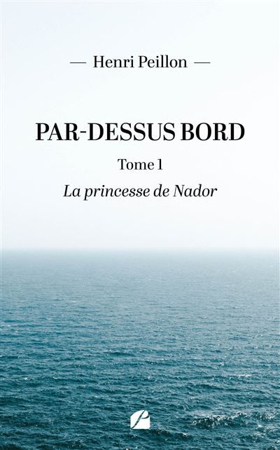 Par-dessus bord - Tome 1 : La princesse de Nador