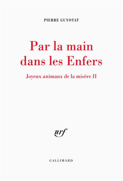 Par la main dans les Enfers Joyeux animaux de la misere ii
